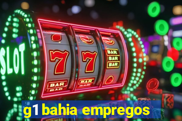 g1 bahia empregos